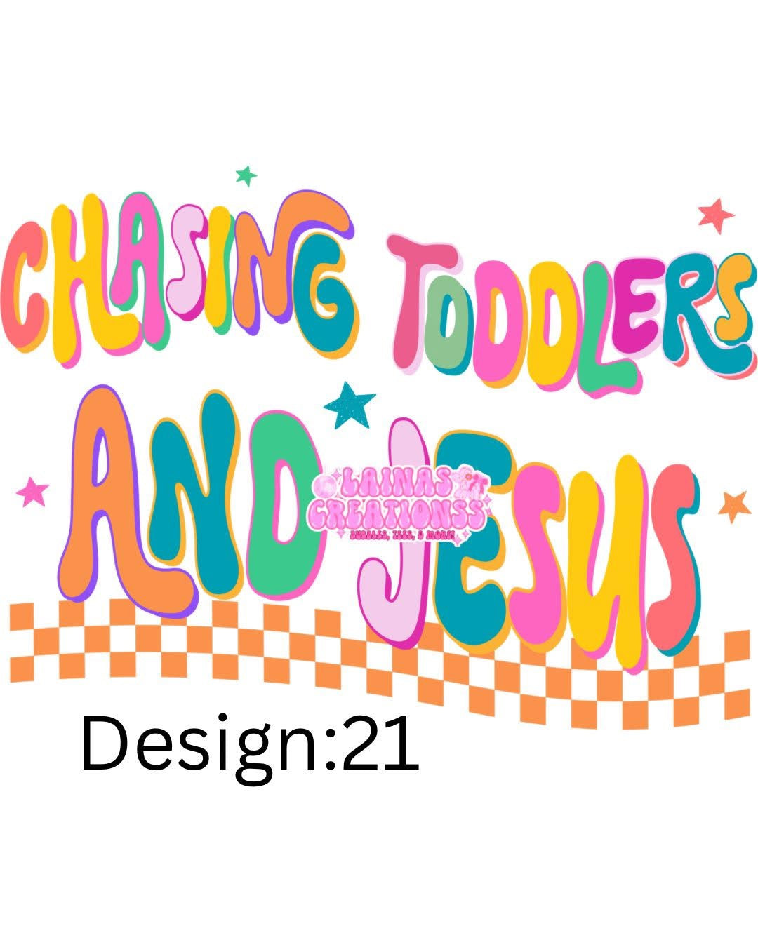 CHASING TODDLERS AND JESUS