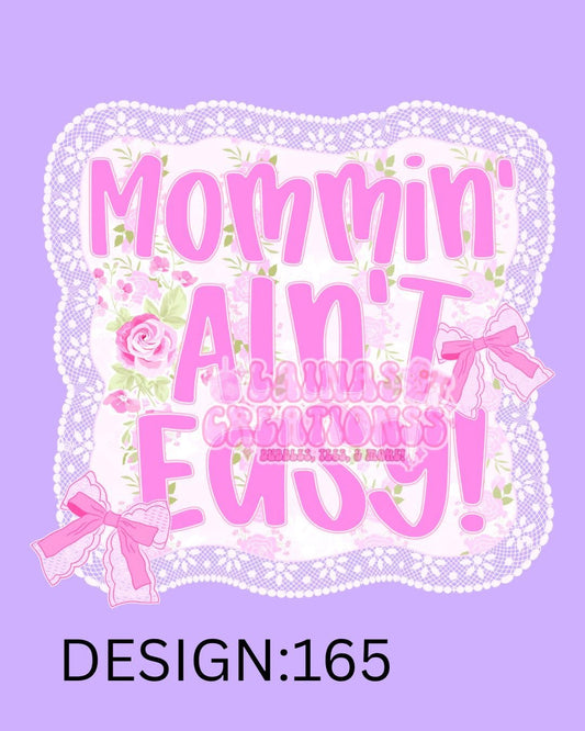 MOMMIN AINT EASY