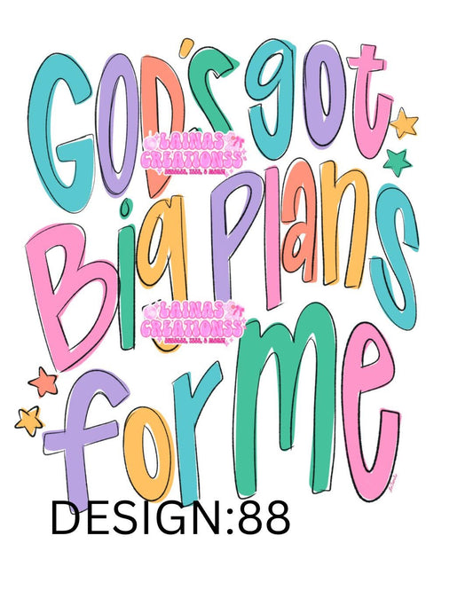 GOD HAS BIG PLANS FOR ME