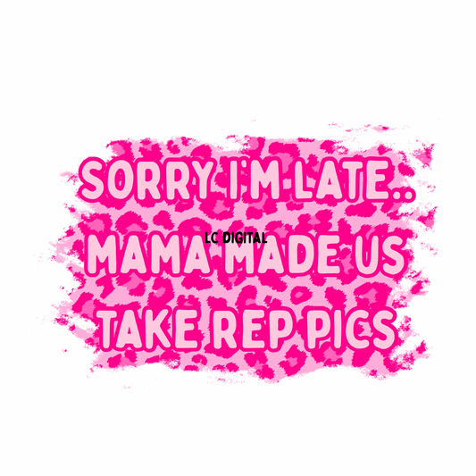 Sorry I’m late, mama made us take rep pics PNG