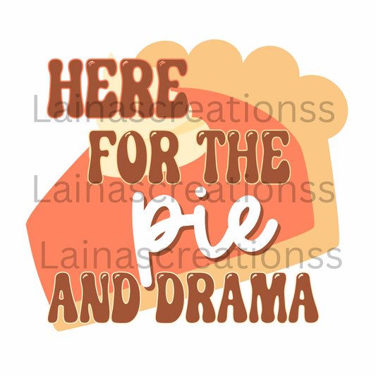 Here For The Pie & Drama