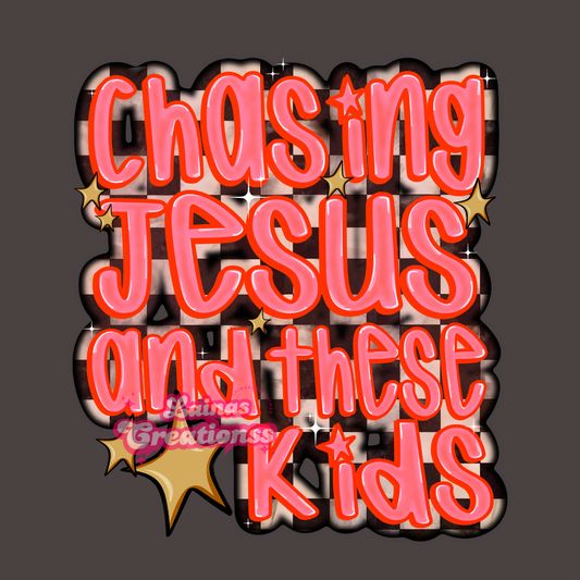 Chasing Jesus and these kids